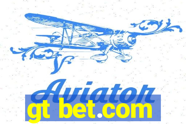 gt bet.com